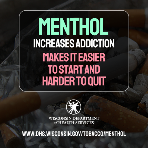 Menthol increases addiction, makes it easier to start and harder to quit - www.dhs.wisconsin.gov/tobacco/menthol